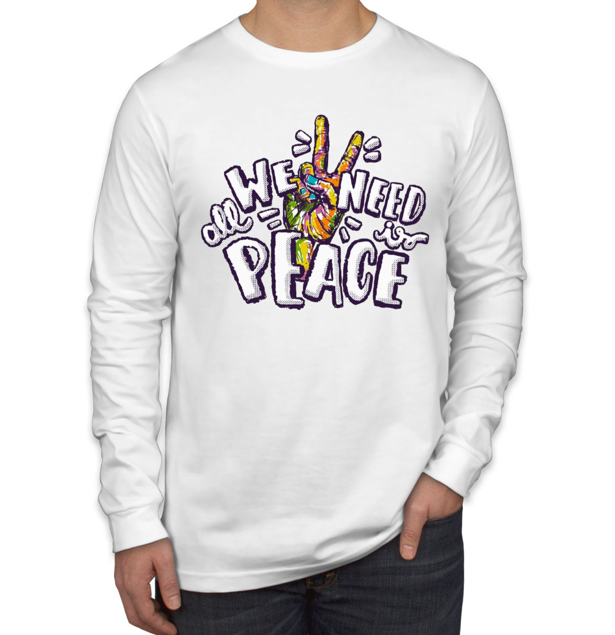 All We Need Is Peace Men's Long Sleeve Shirt