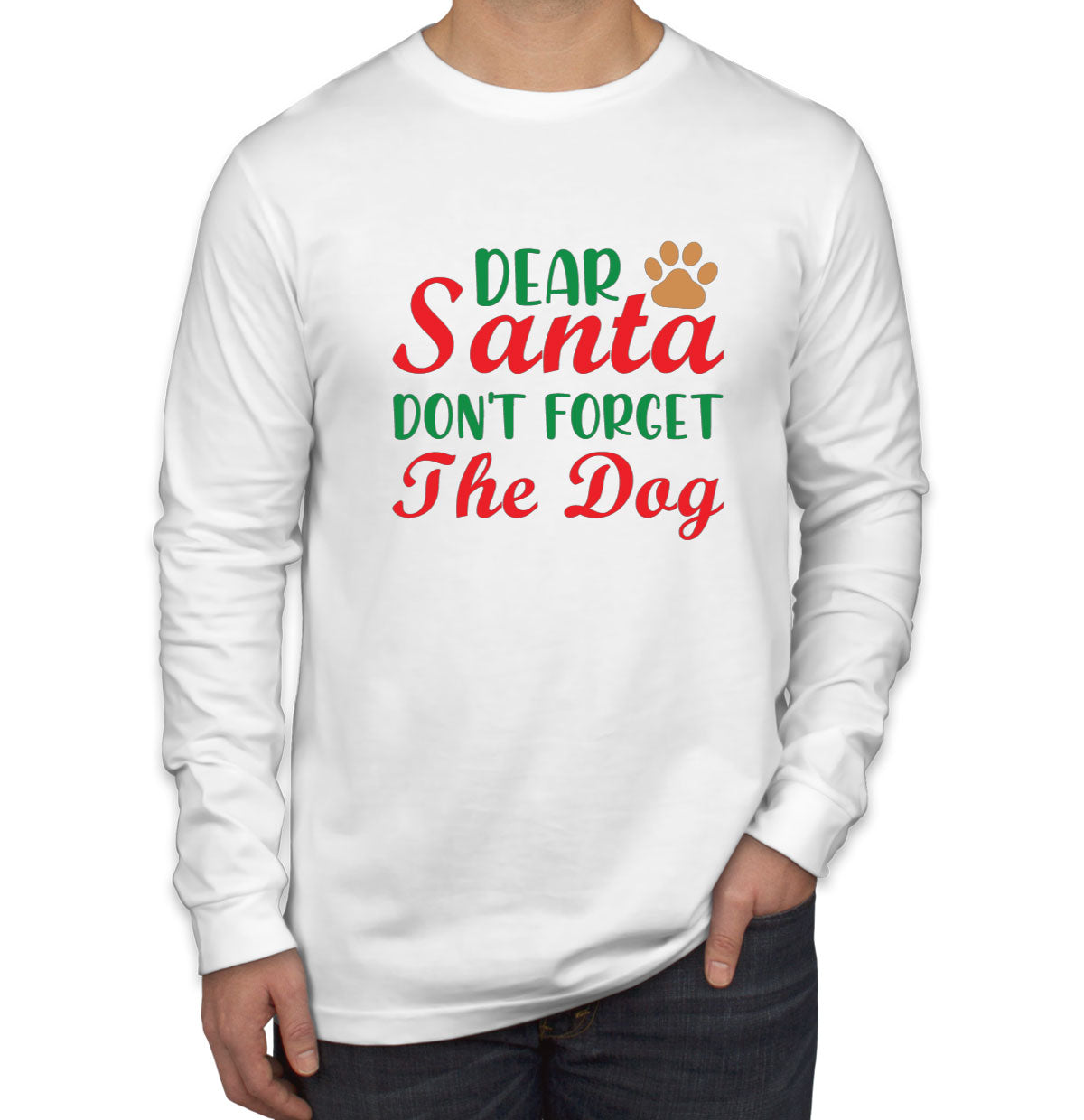 Dear Santa Don't Forget The Dog Christmas Men's Long Sleeve Shirt