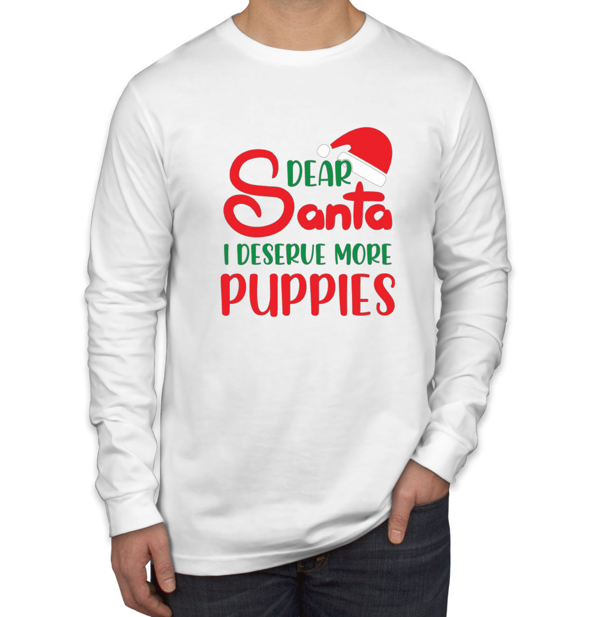 Dear Santa I Deserve More Puppies Christmas Men's Long Sleeve Shirt