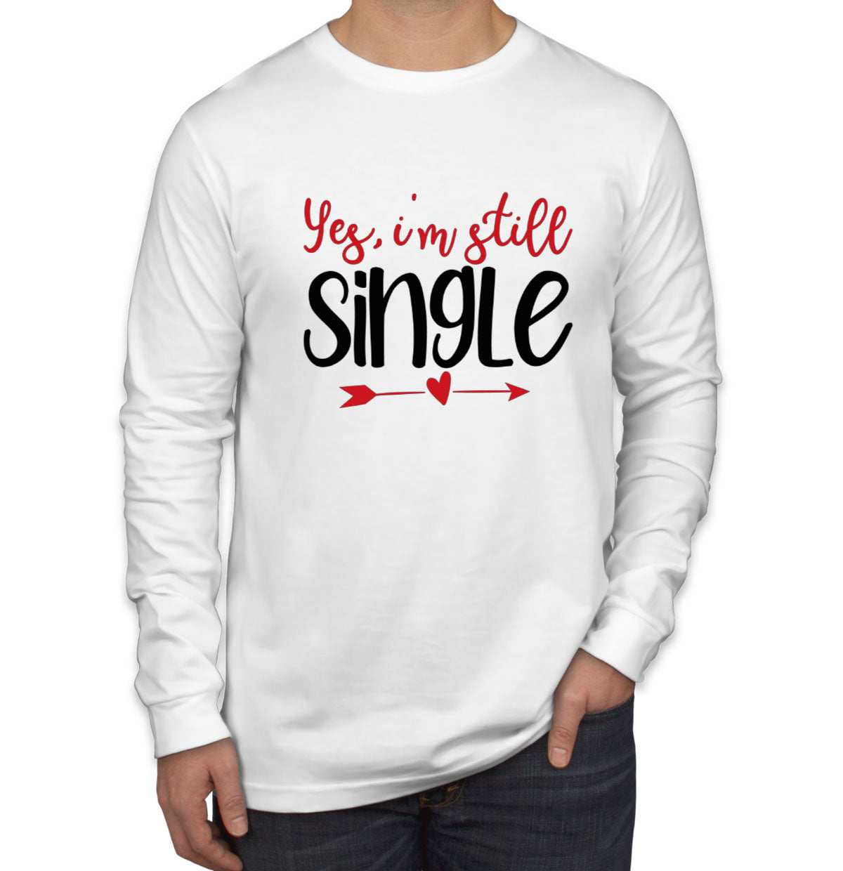 Yes I'm Still Single Valentine's Day Men's Long Sleeve Shirt