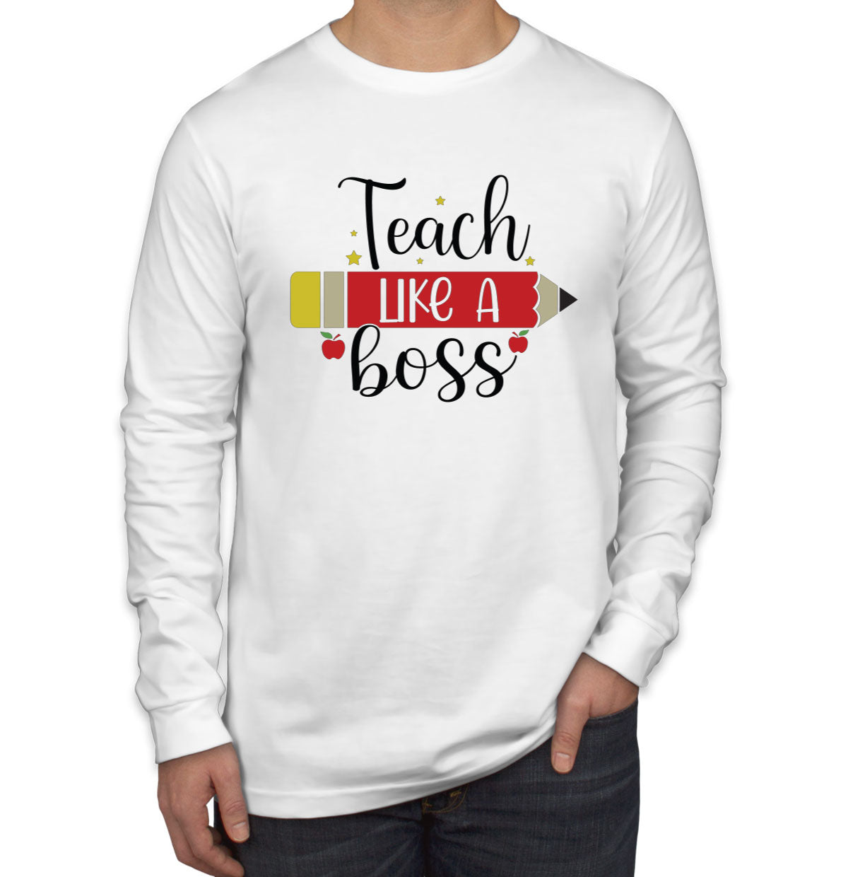 Teach Like A Boss Teacher Men's Long Sleeve Shirt