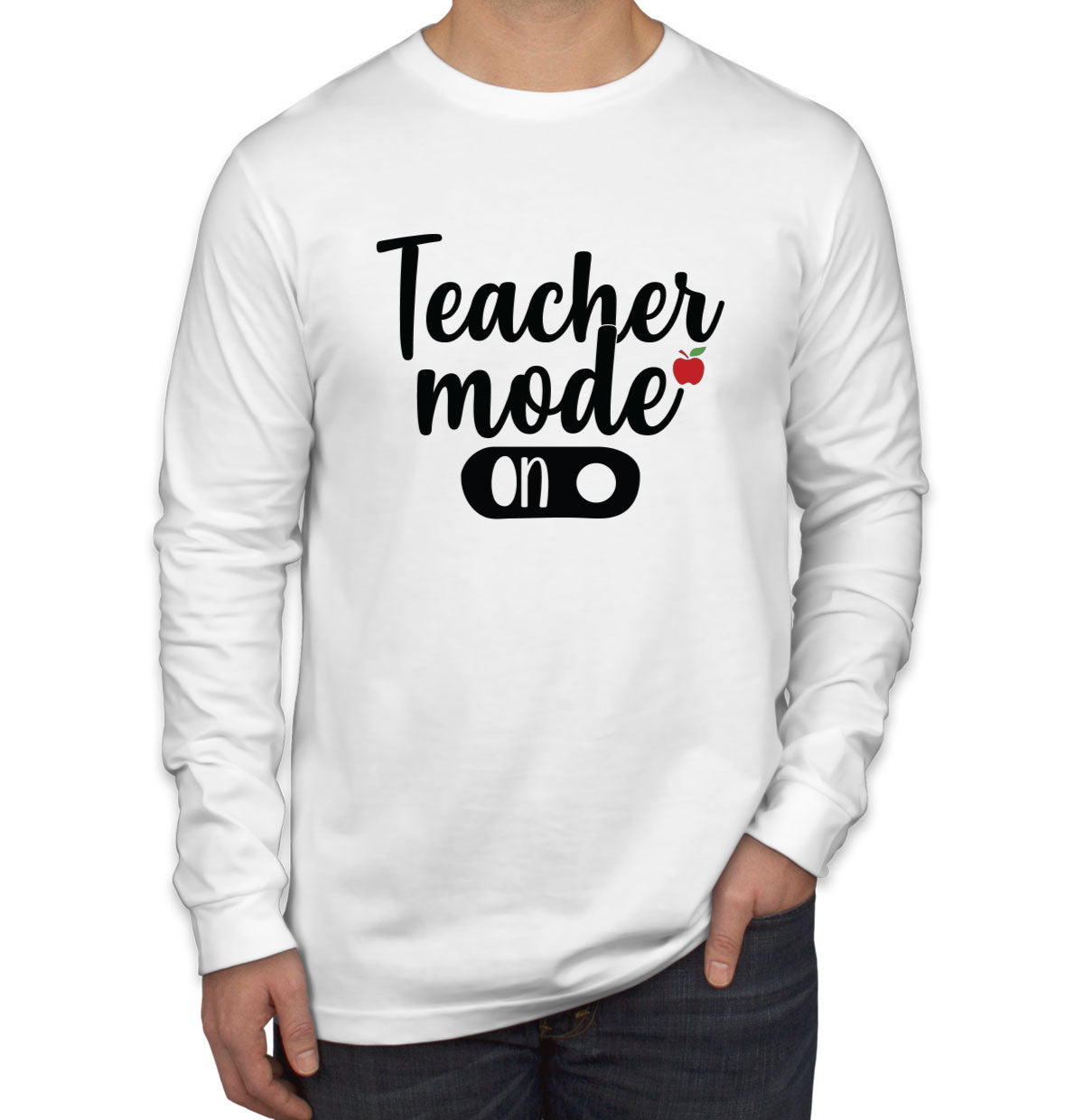 Teacher Mode On Men's Long Sleeve Shirt