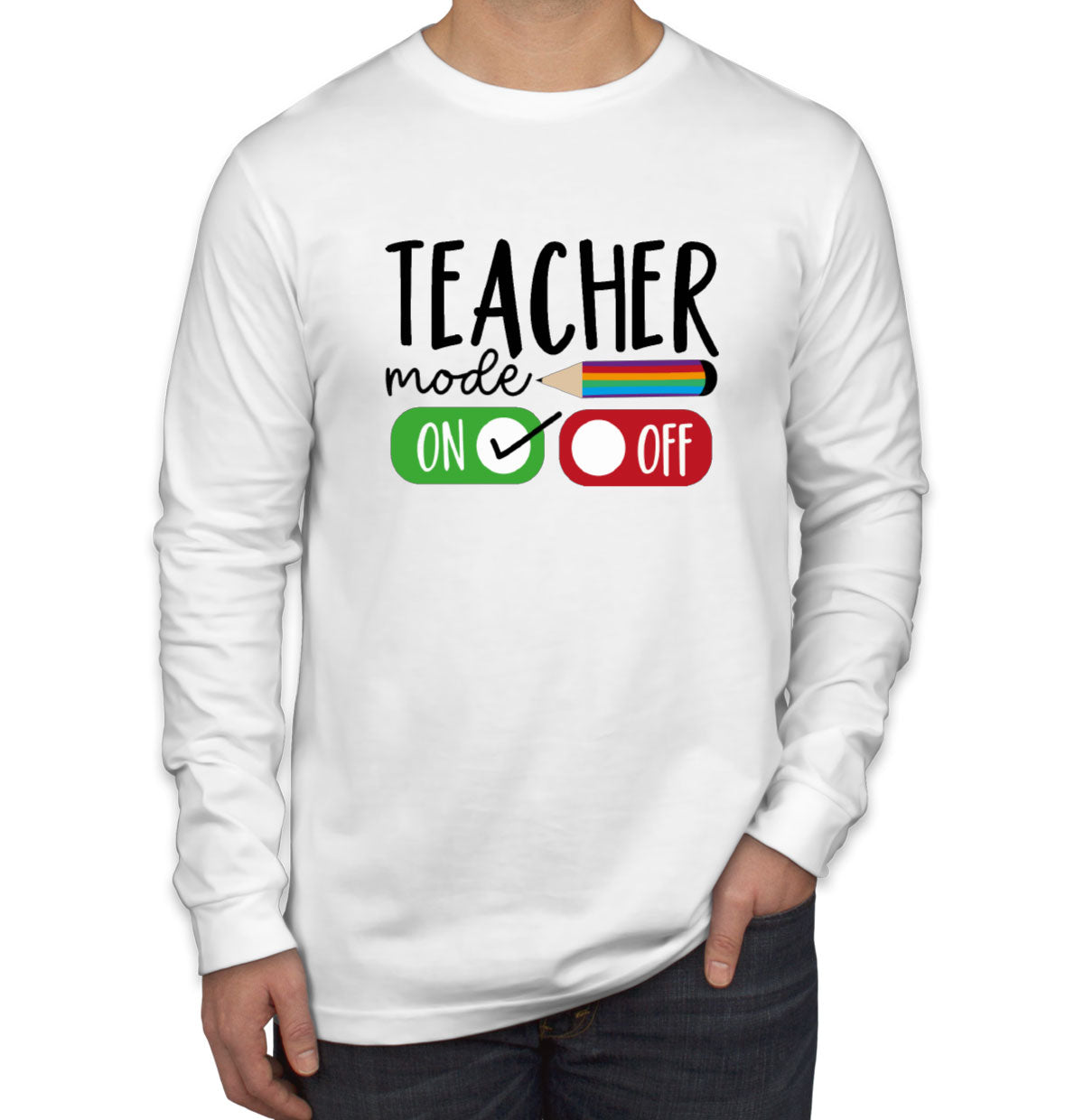 Teacher Mode On Men's Long Sleeve Shirt