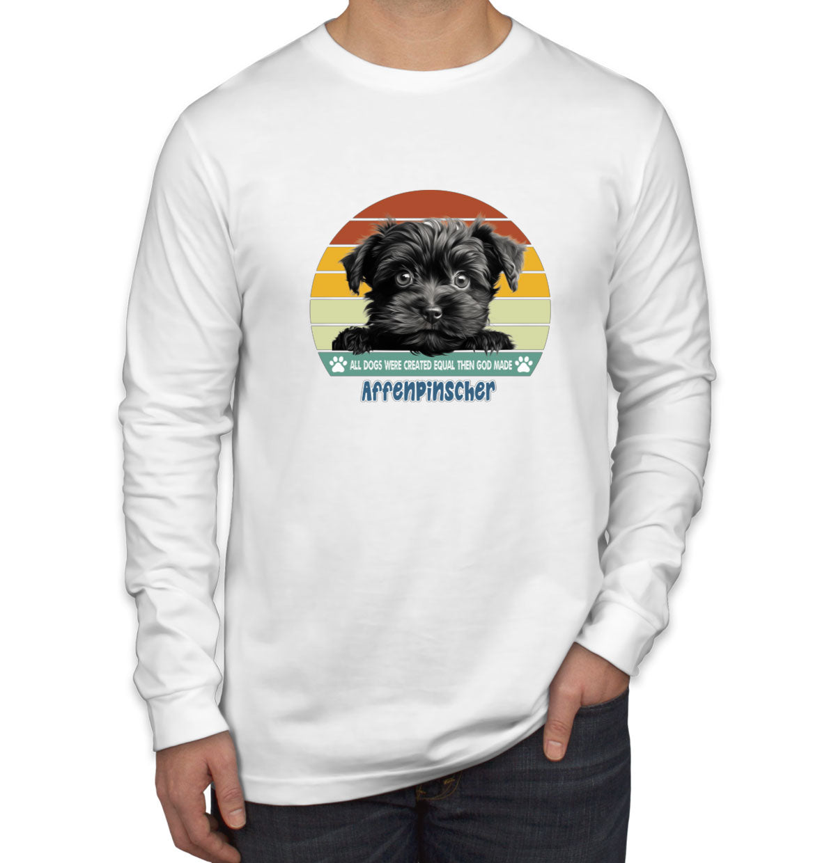 All Dogs Were Created Equal Affenpinscher Men's Long Sleeve Shirt