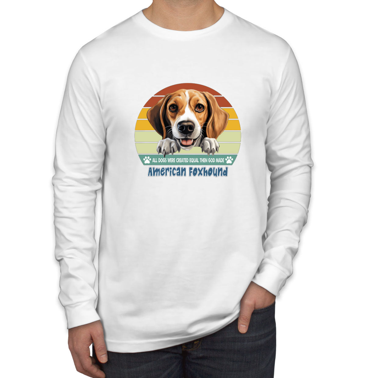 All Dogs Were Created Equal American Foxhound Men's Long Sleeve Shirt