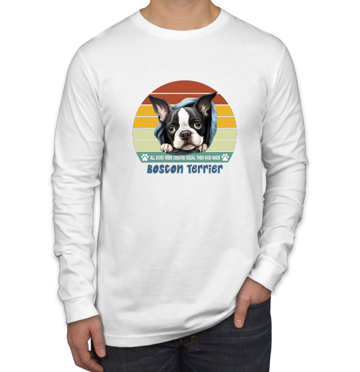 All Dogs Were Created Equal Boston Terrier Men's Long Sleeve Shirt