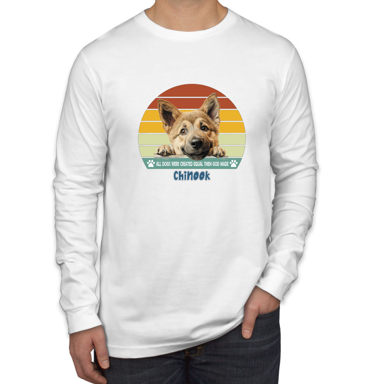 All Dogs Were Created Equal Chinook Men's Long Sleeve Shirt