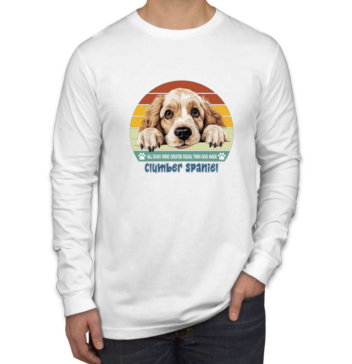 All Dogs Were Created Equal Clumber Spaniel Men's Long Sleeve Shirt