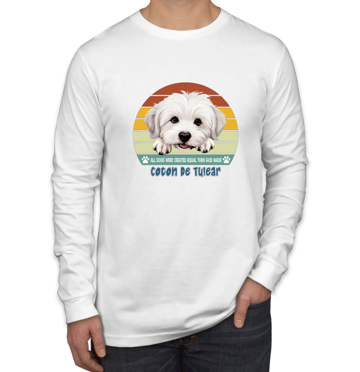 All Dogs Were Created Equal Coton De Tulear Men's Long Sleeve Shirt