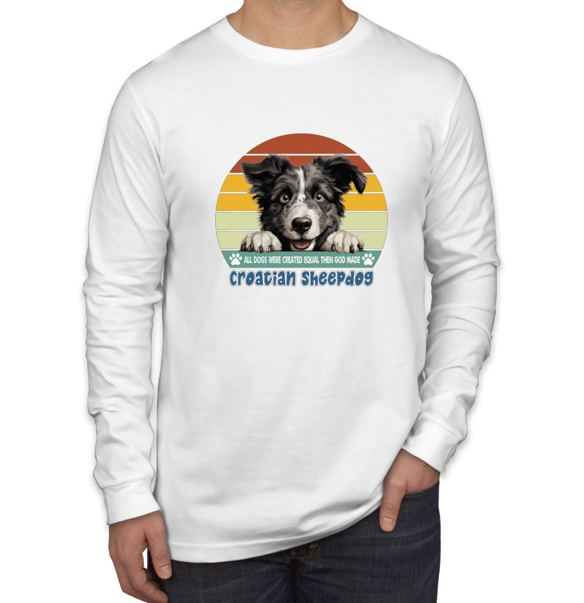 All Dogs Were Created Equal Croatian Sheepdog Men's Long Sleeve Shirt