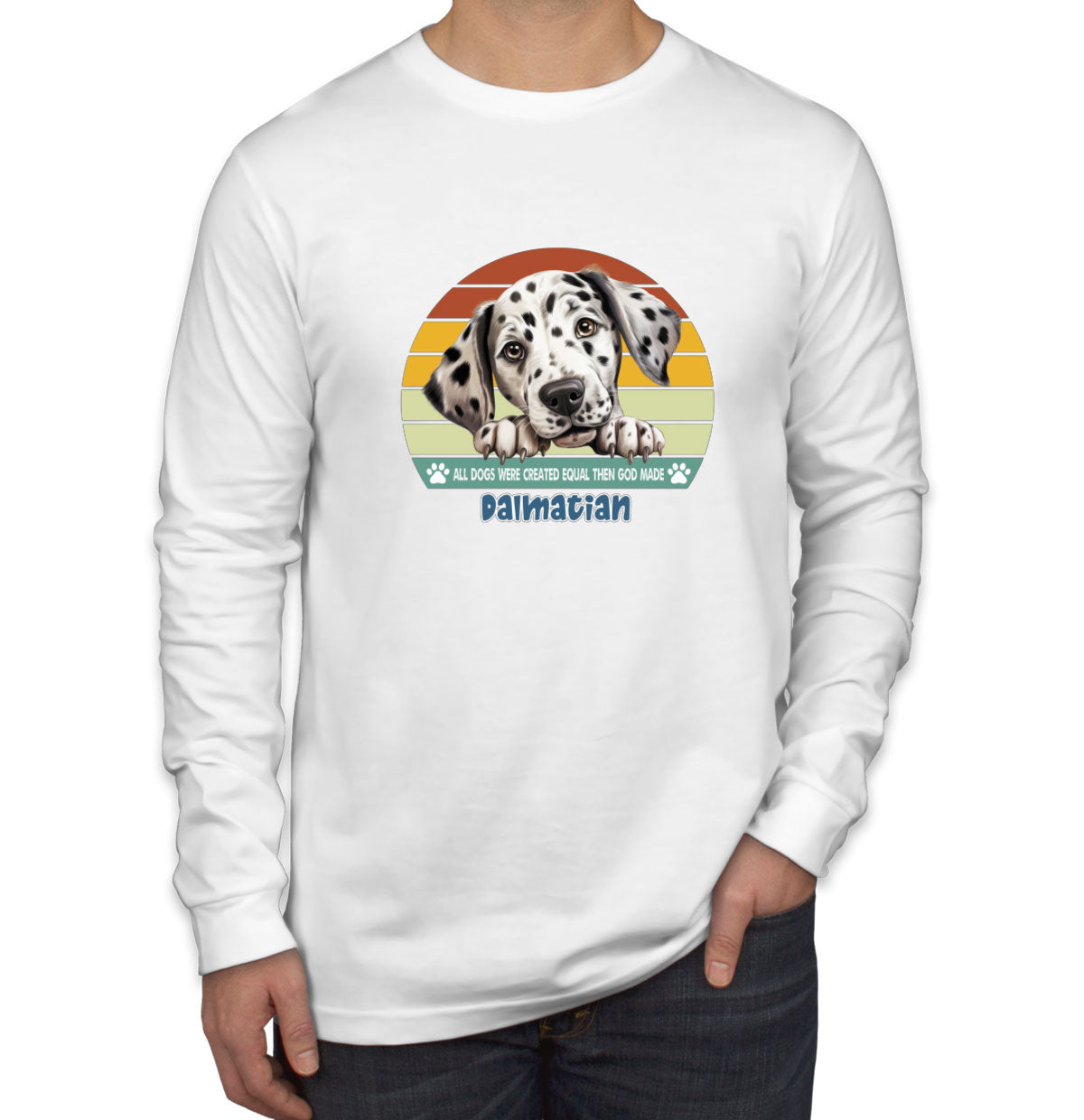 All Dogs Were Created Equal Dalmatian Men's Long Sleeve Shirt