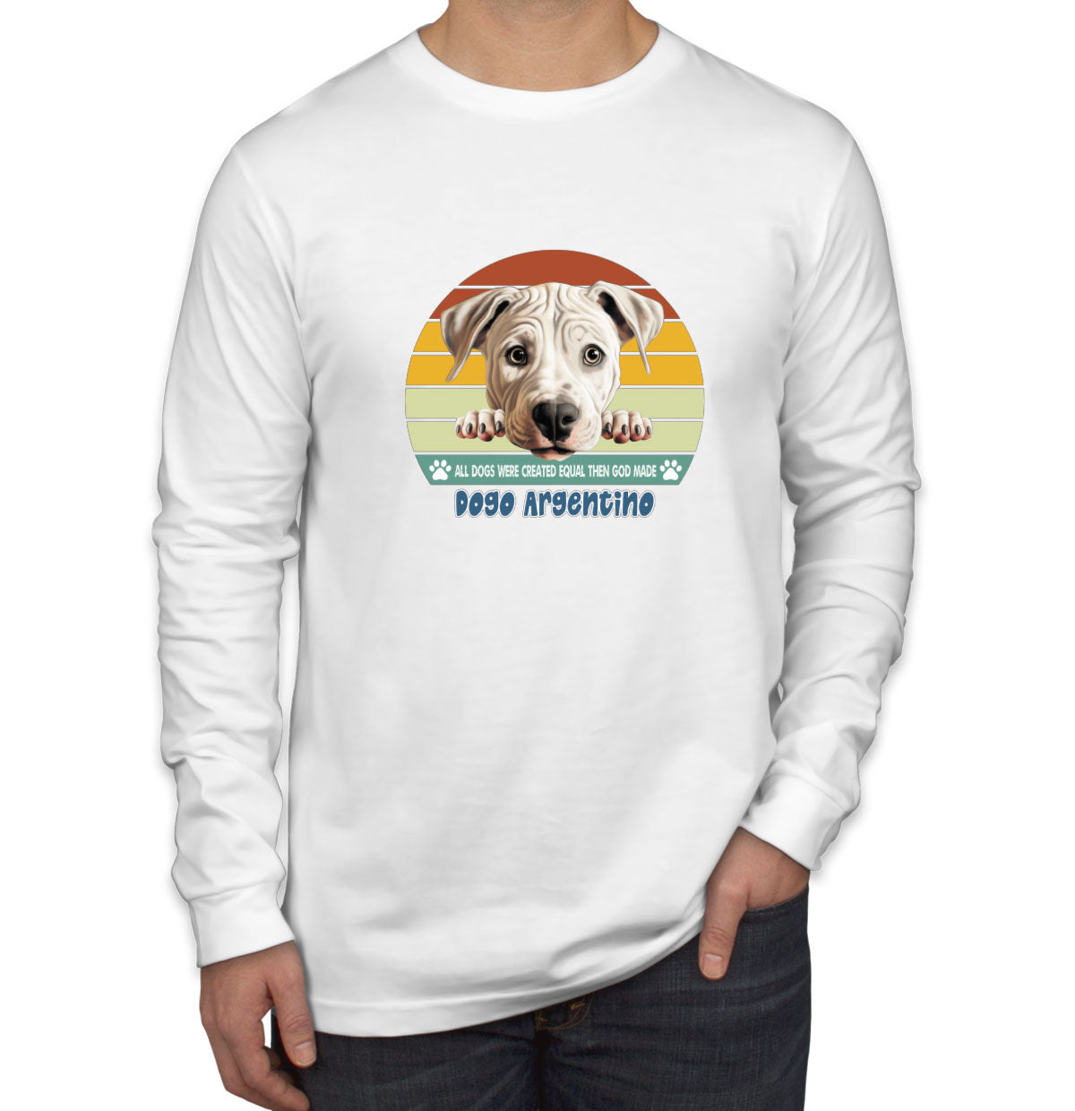 All Dogs Were Created Equal Dogo Argentino Men's Long Sleeve Shirt