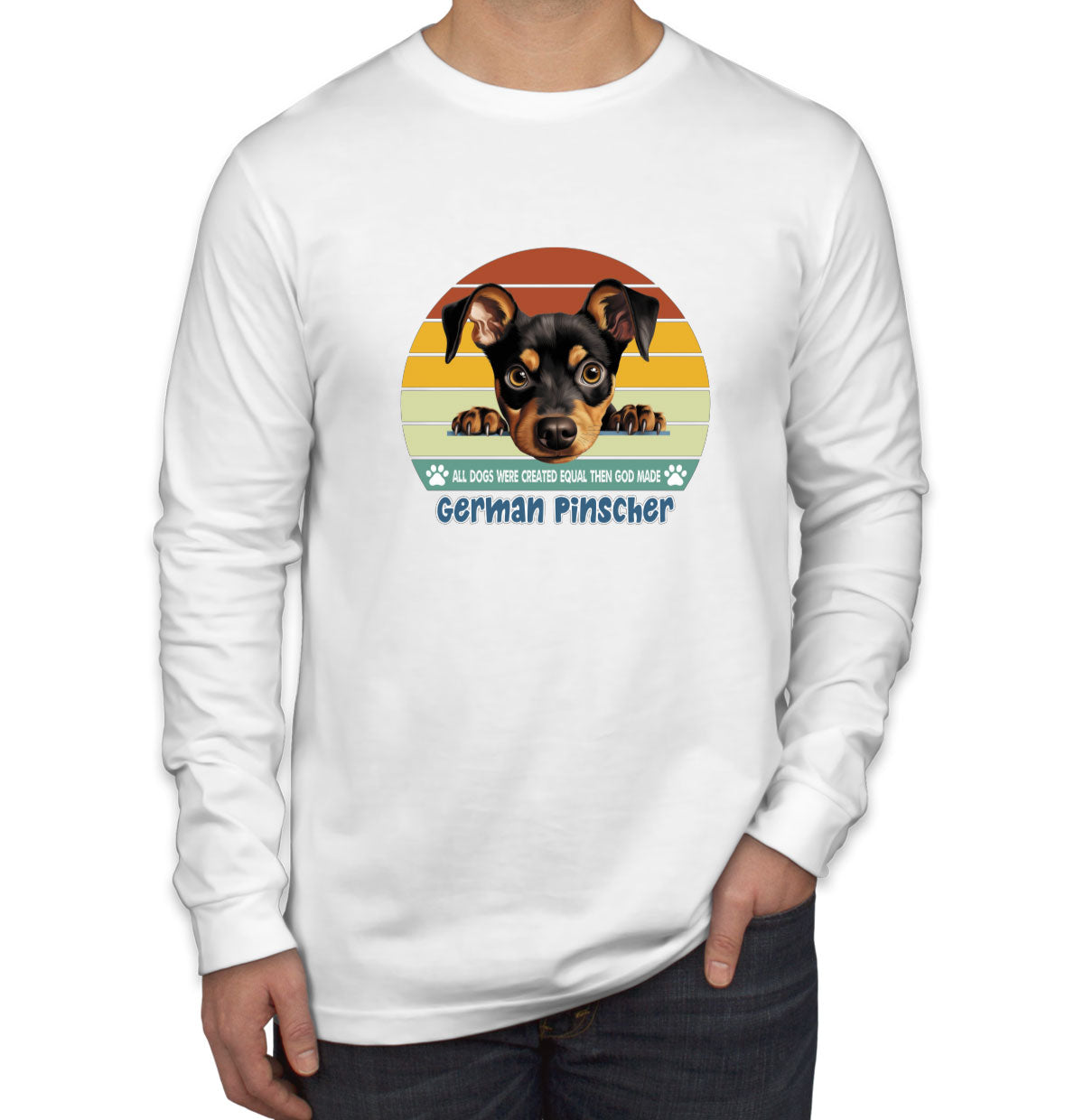 All Dogs Were Created Equal German Pinscher Men's Long Sleeve Shirt