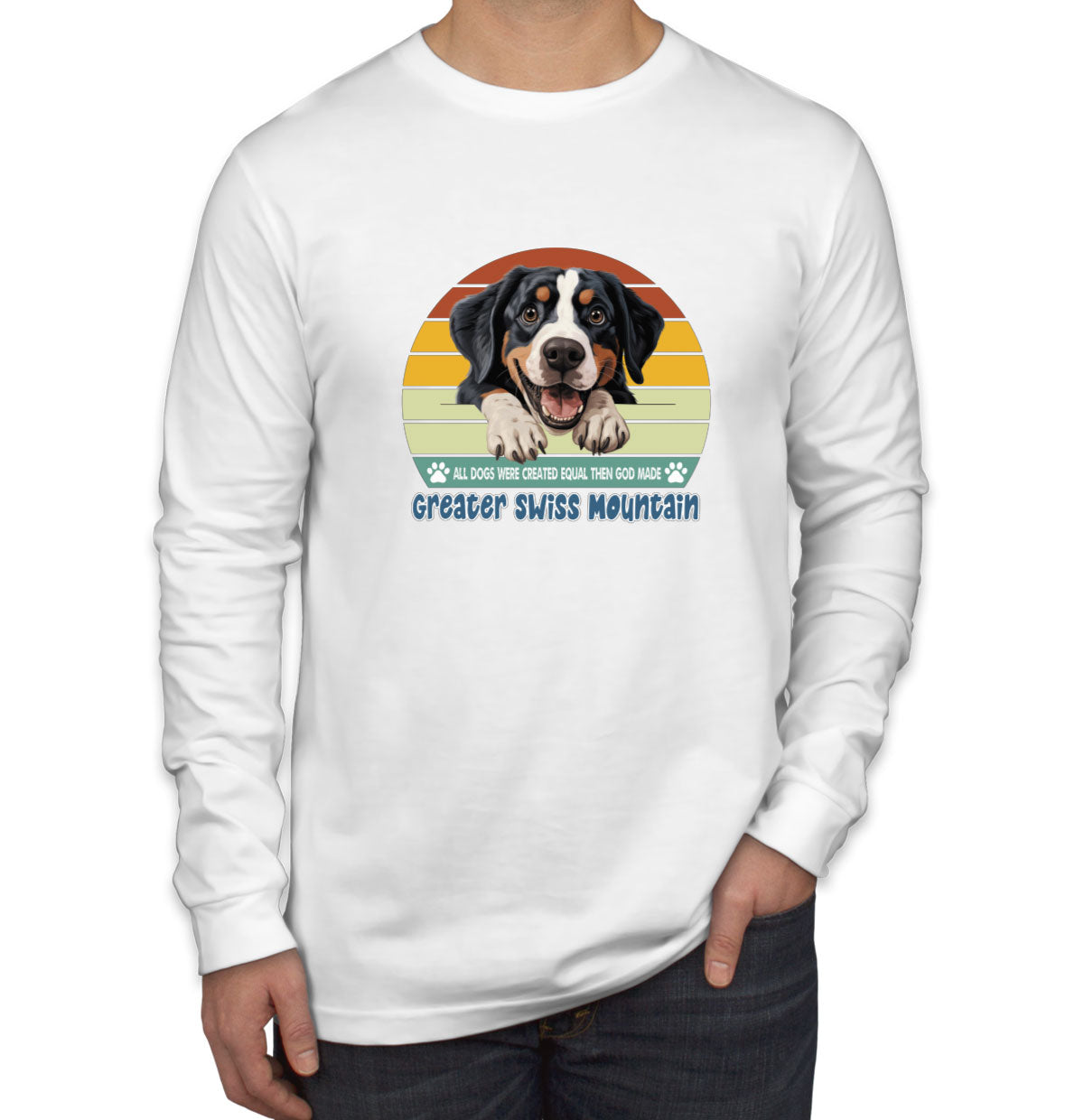 All Dogs Were Created Equal Greater Swiss Mountain Men's Long Sleeve Shirt