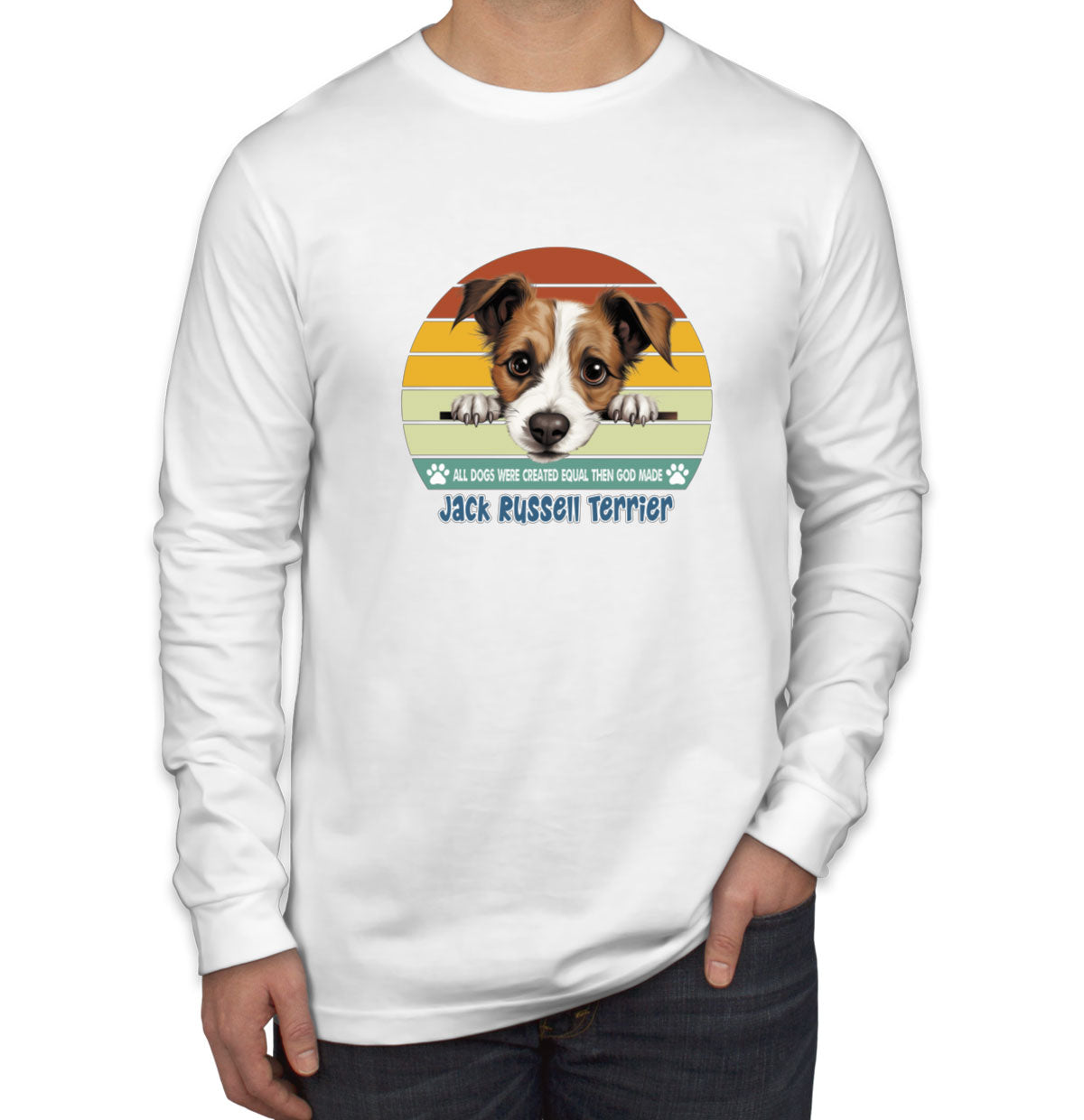 All Dogs Were Created Equal Jack Russell Terrier Men's Long Sleeve Shirt