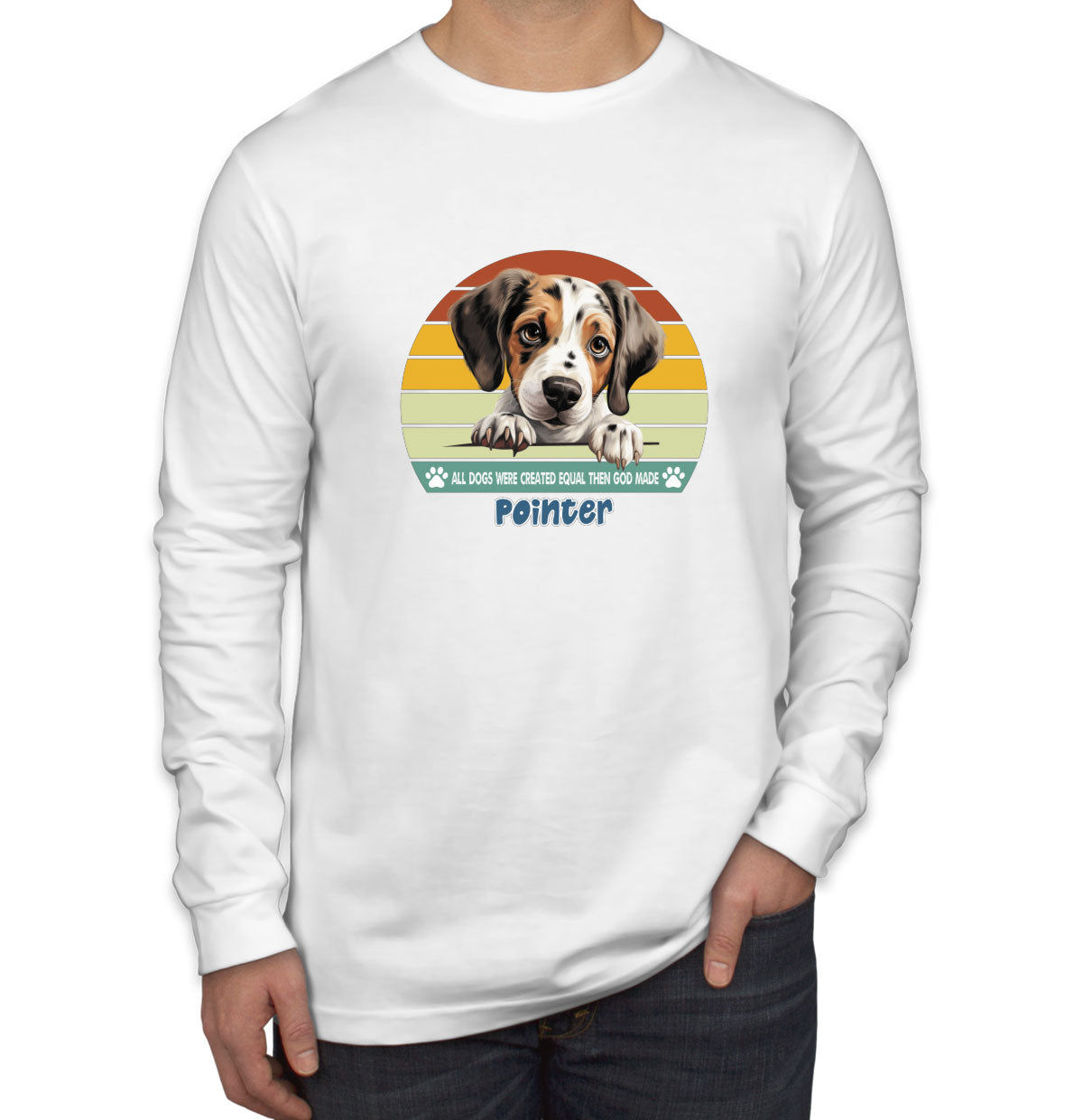 All Dogs Were Created Equal Pointer Men's Long Sleeve Shirt