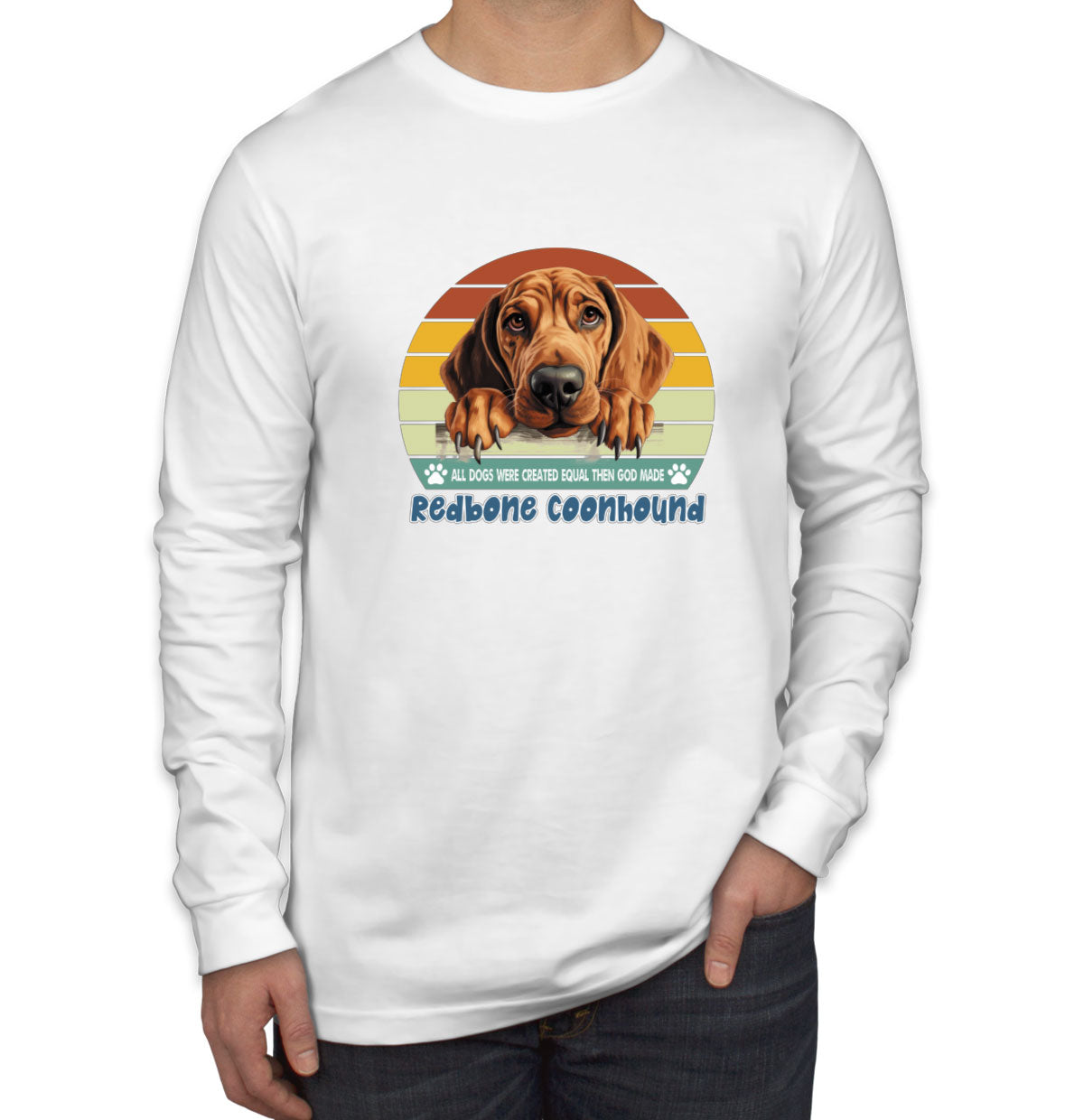 All Dogs Were Created Equal Redbone Coonhound Men's Long Sleeve Shirt