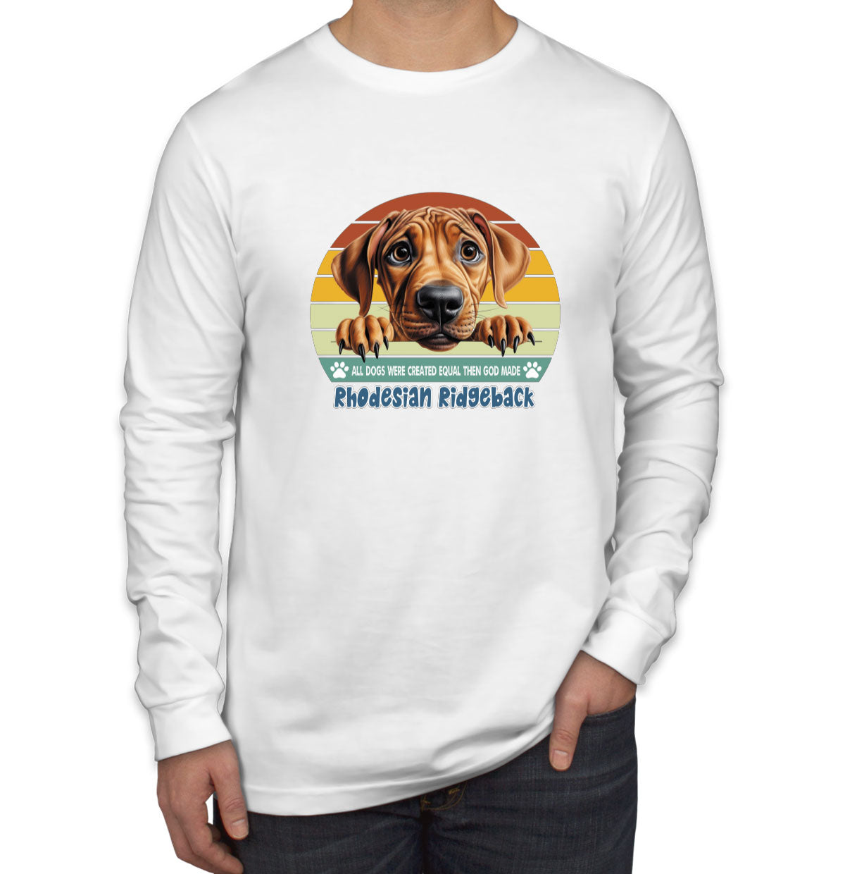 All Dogs Were Created Equal Rhodesian Ridgeback Men's Long Sleeve Shirt