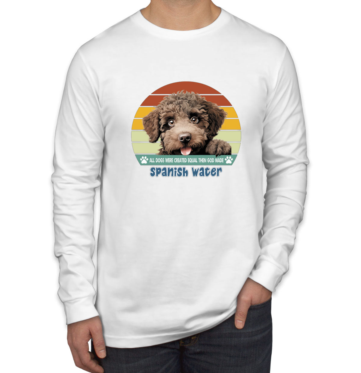 All Dogs Were Created Equal Spanish Water Men's Long Sleeve Shirt