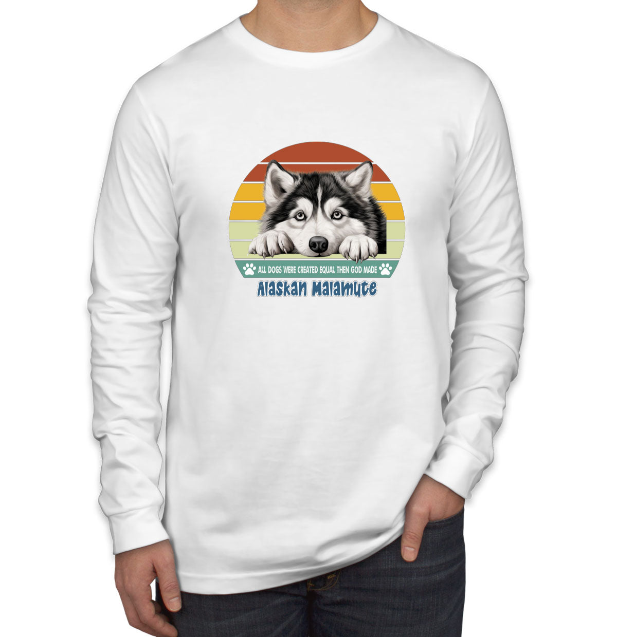 All Dogs Were Created Equal Alaskan Malamute Men's Long Sleeve Shirt