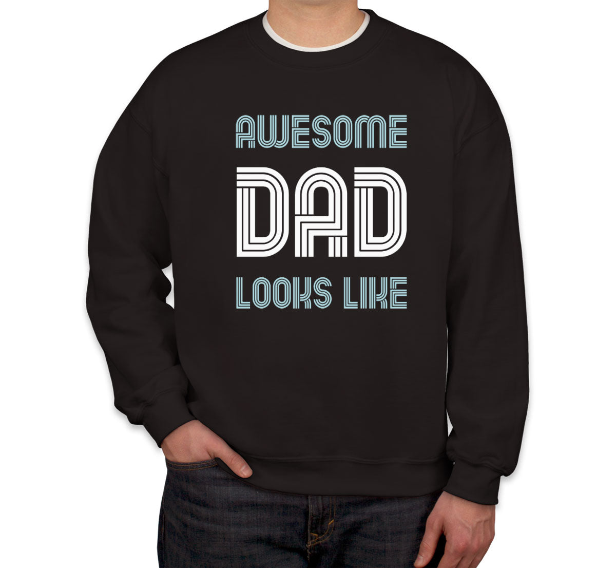 Awesome Dad Looks Like Father's Day Unisex Sweatshirt