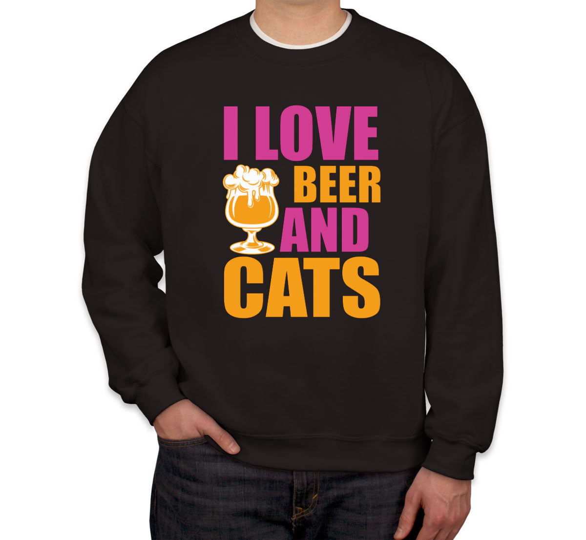 I Love Beer And Cats Unisex Sweatshirt