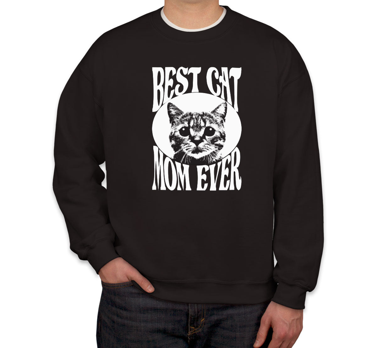 Best Cat Mom Ever Unisex Sweatshirt