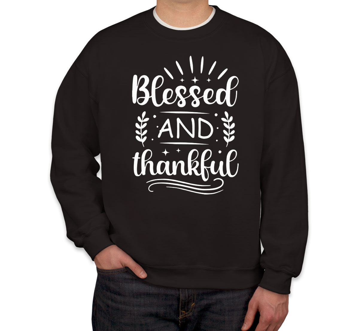 Blessed And Thankful Unisex Sweatshirt