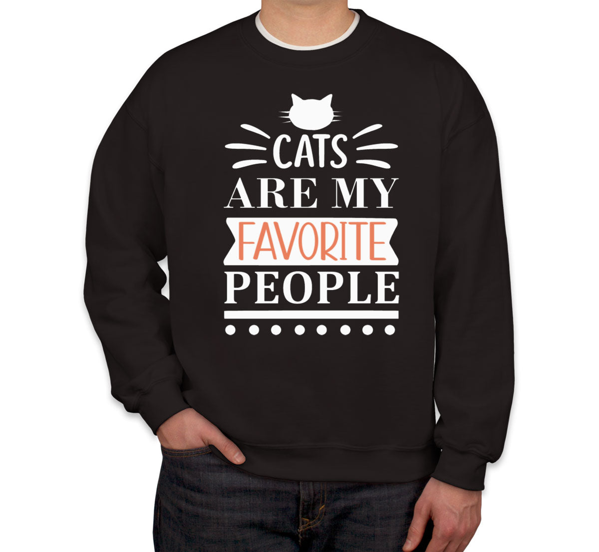 Cats Are My Favorite People Unisex Sweatshirt