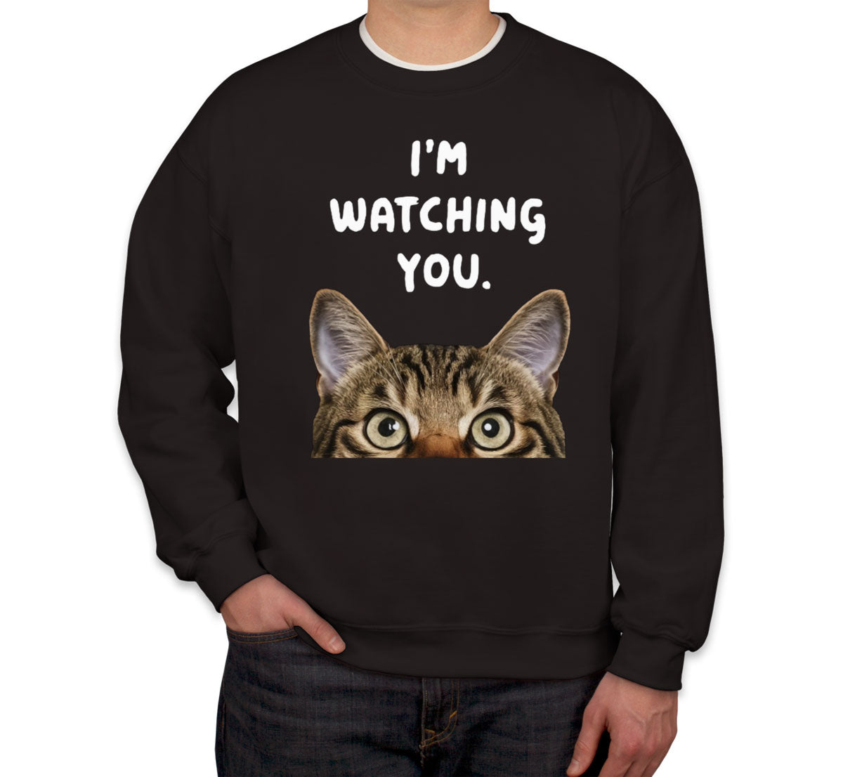 I'm Watching You Cat Unisex Sweatshirt