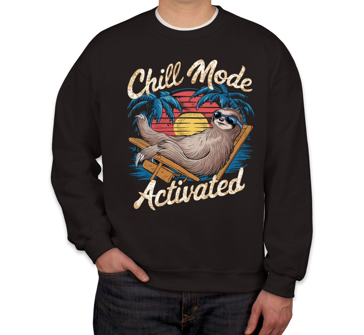 Chill Mode Activated Sloth Unisex Sweatshirt