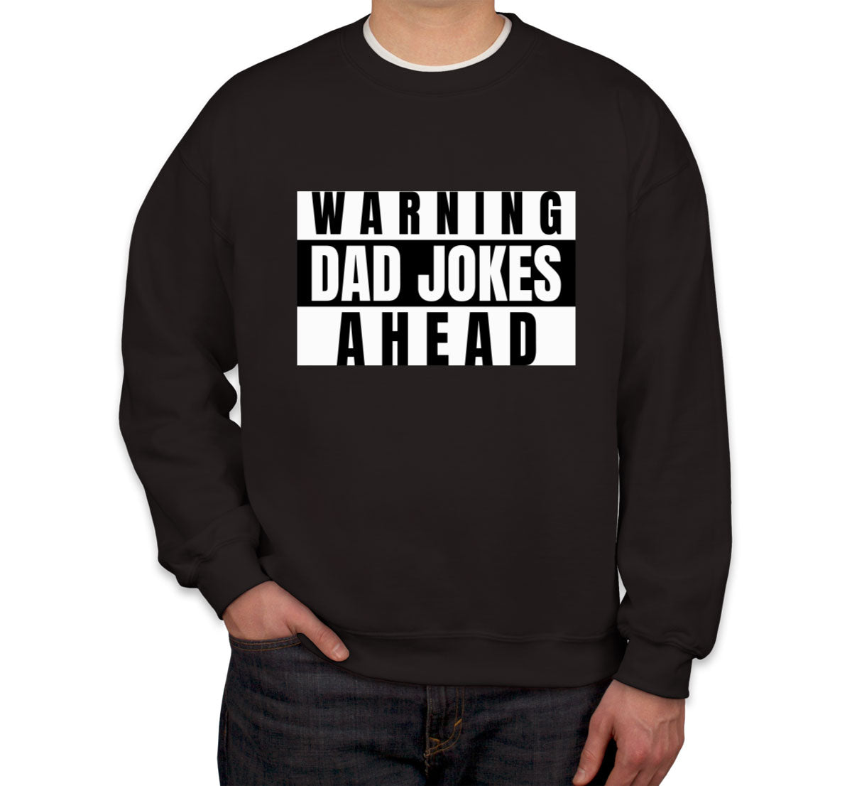 Warning Dad Jokes Ahead Unisex Sweatshirt