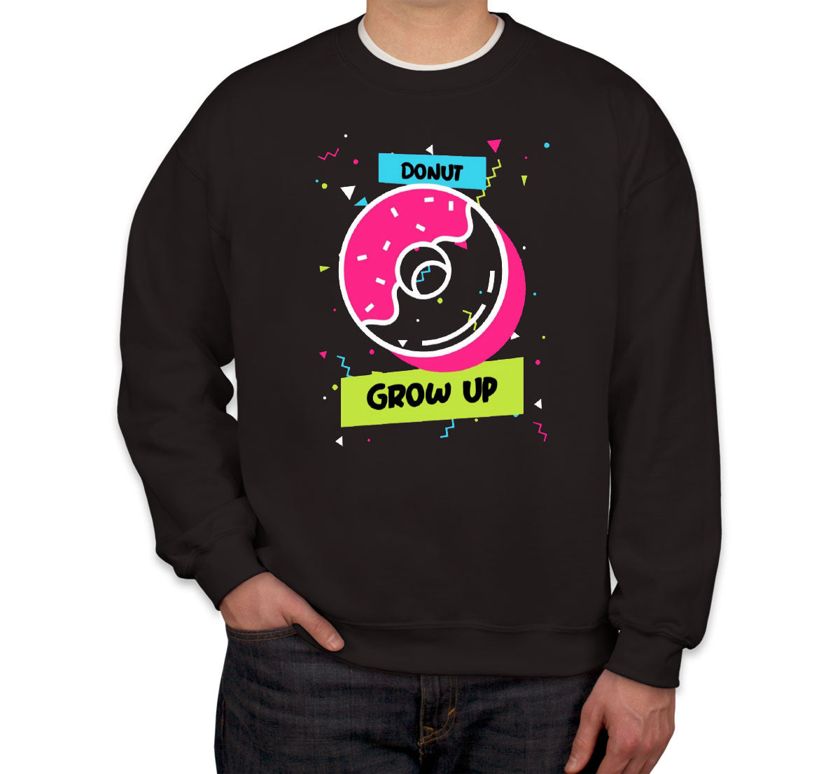 Donut Grow Up Birthday Unisex Sweatshirt