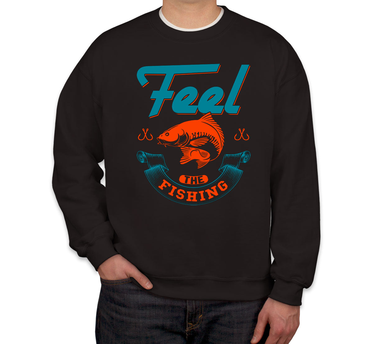 Feel The Fishing Unisex Sweatshirt