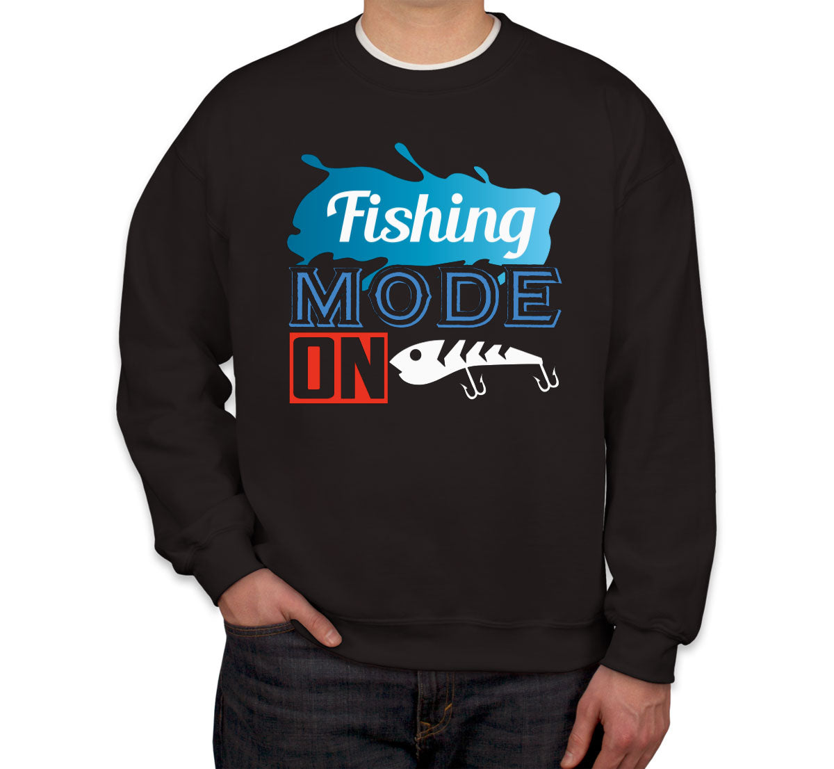 Fishing Mode On Unisex Sweatshirt