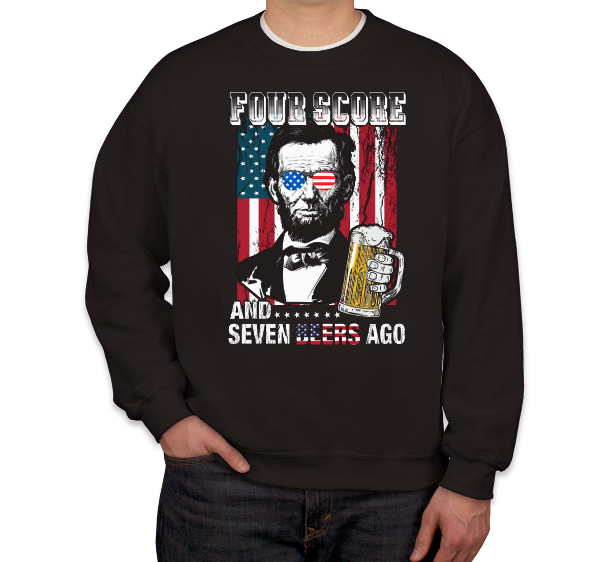 Four Score And Seven Beers Ago Unisex Sweatshirt