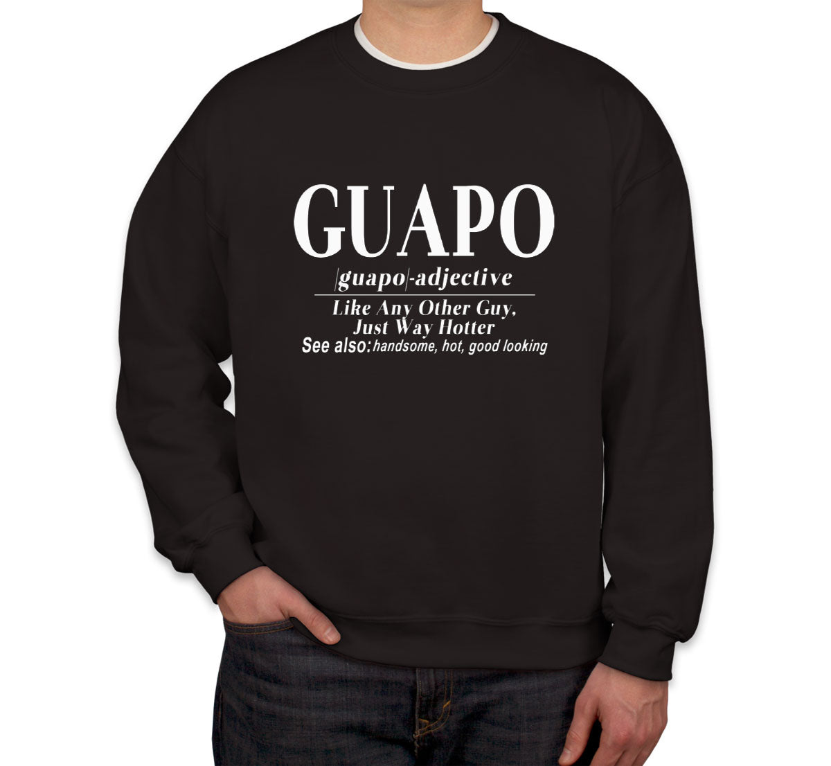 El Guapo Funny Spanish Guapo Definition Unisex Sweatshirt