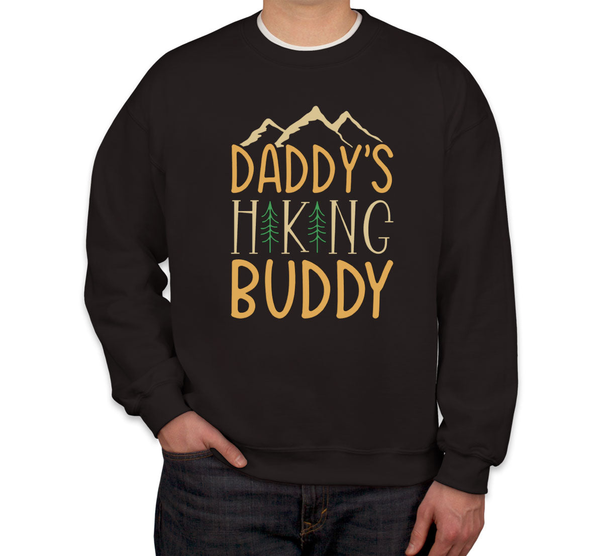 Daddy's Hiking Buddy Unisex Sweatshirt