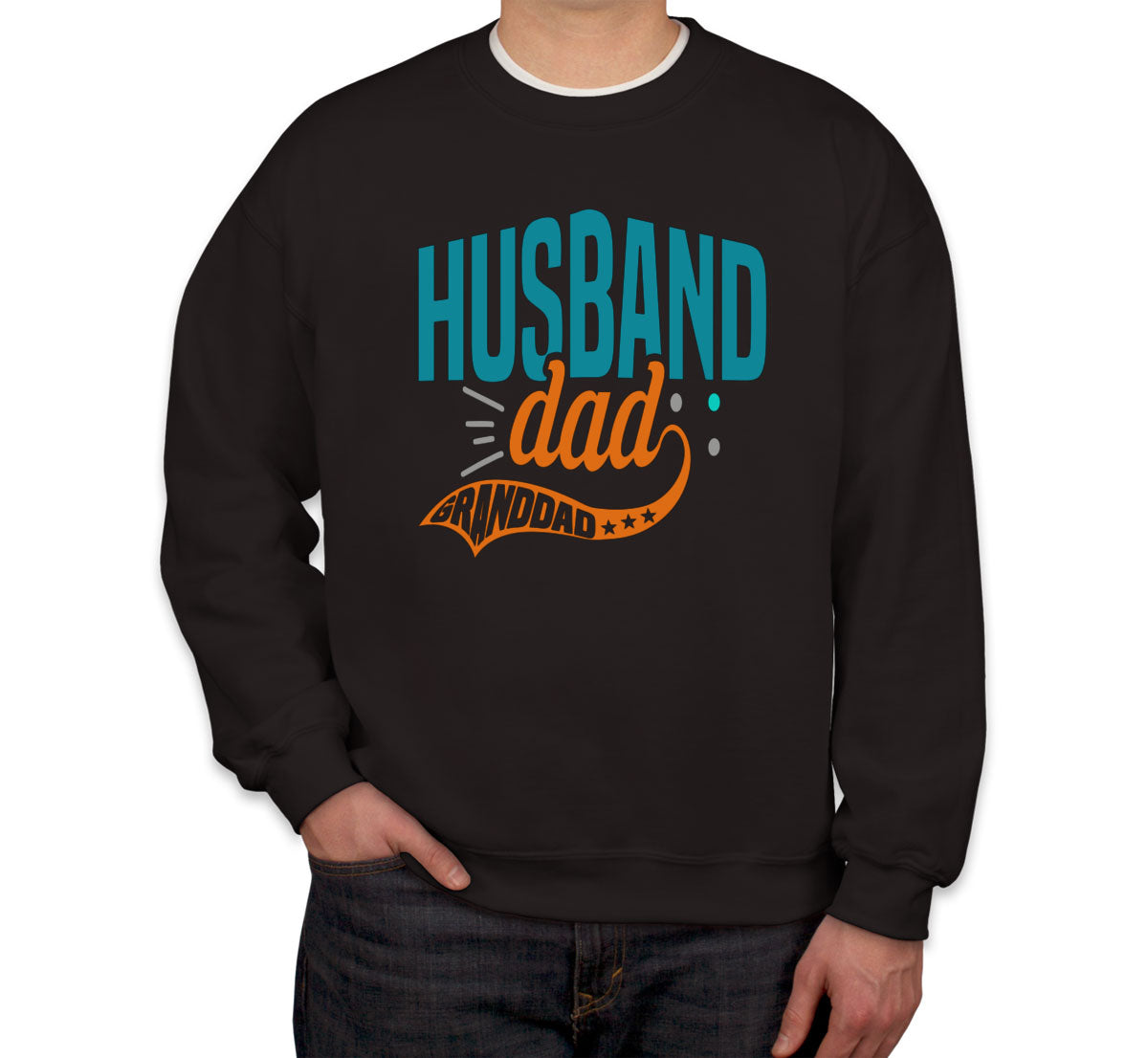 Husband Dad Granddad Father's Day Unisex Sweatshirt