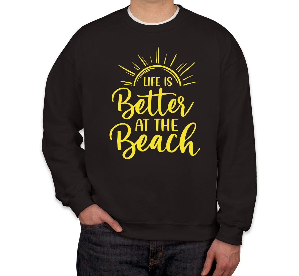 Life Is Better At The Beach Unisex Sweatshirt