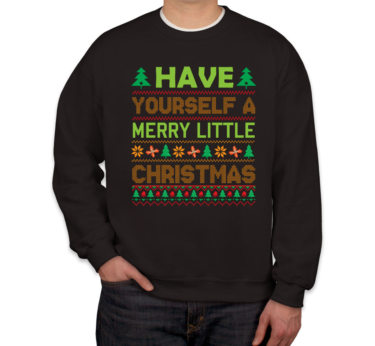 Have Yourself A Merry Little Christmas Unisex Sweatshirt