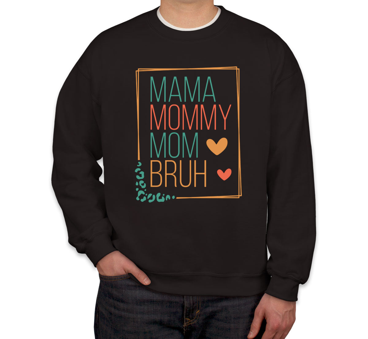 Mama Mommy Mom Bruh Mother's Day Unisex Sweatshirt