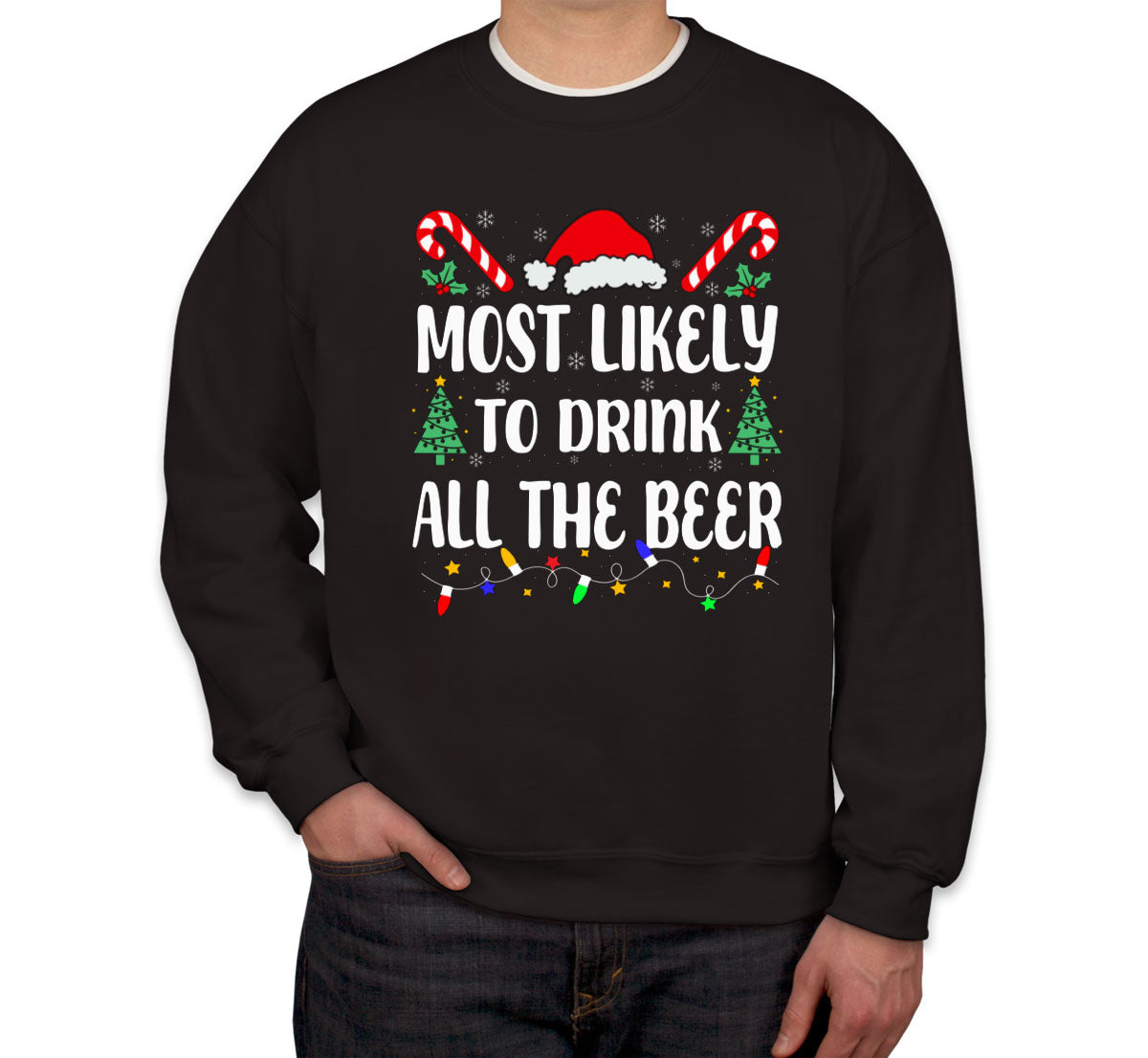 Most Likely To Drink All The Beer Christmas Unisex Sweatshirt
