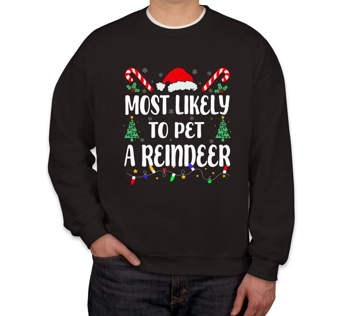 Most Likely To Pet A Reindeer Christmas Unisex Sweatshirt