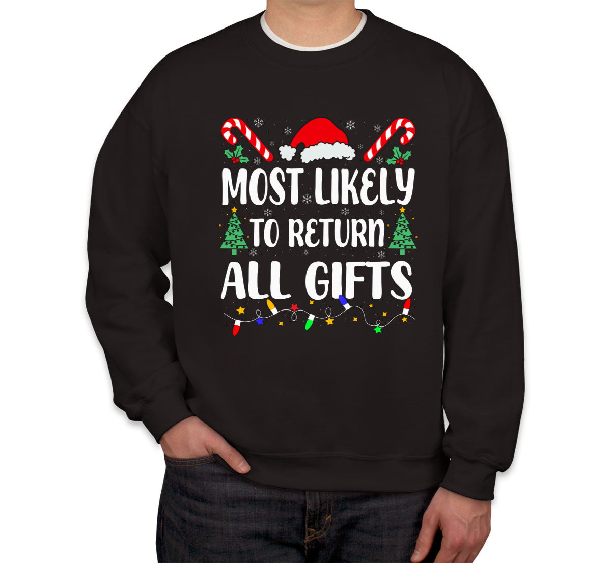 Most Likely To Return All Gifts Christmas Unisex Sweatshirt