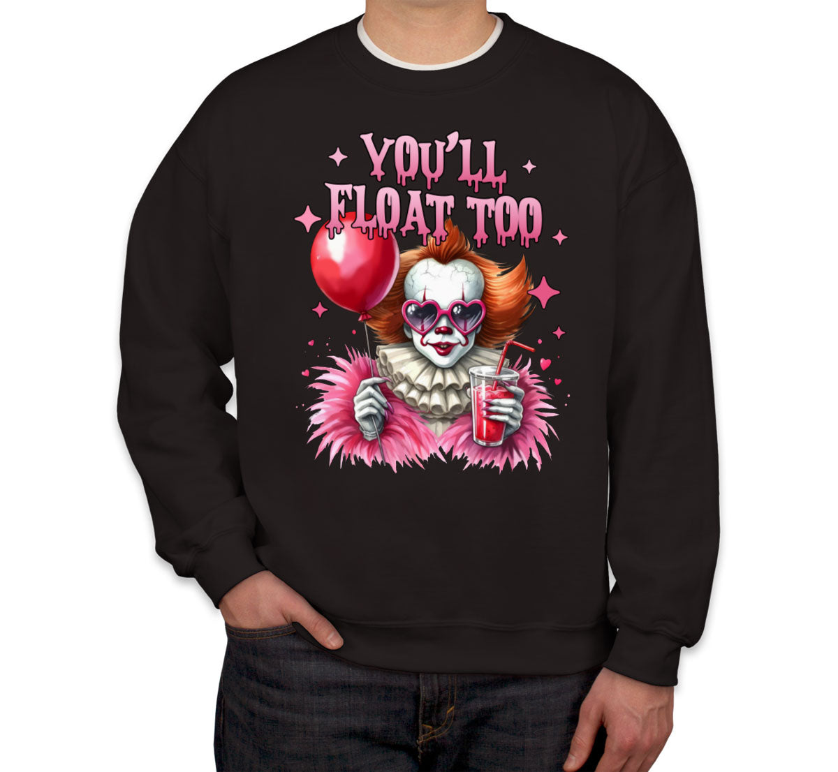 You'll Float Too Pennywise Halloween Unisex Sweatshirt