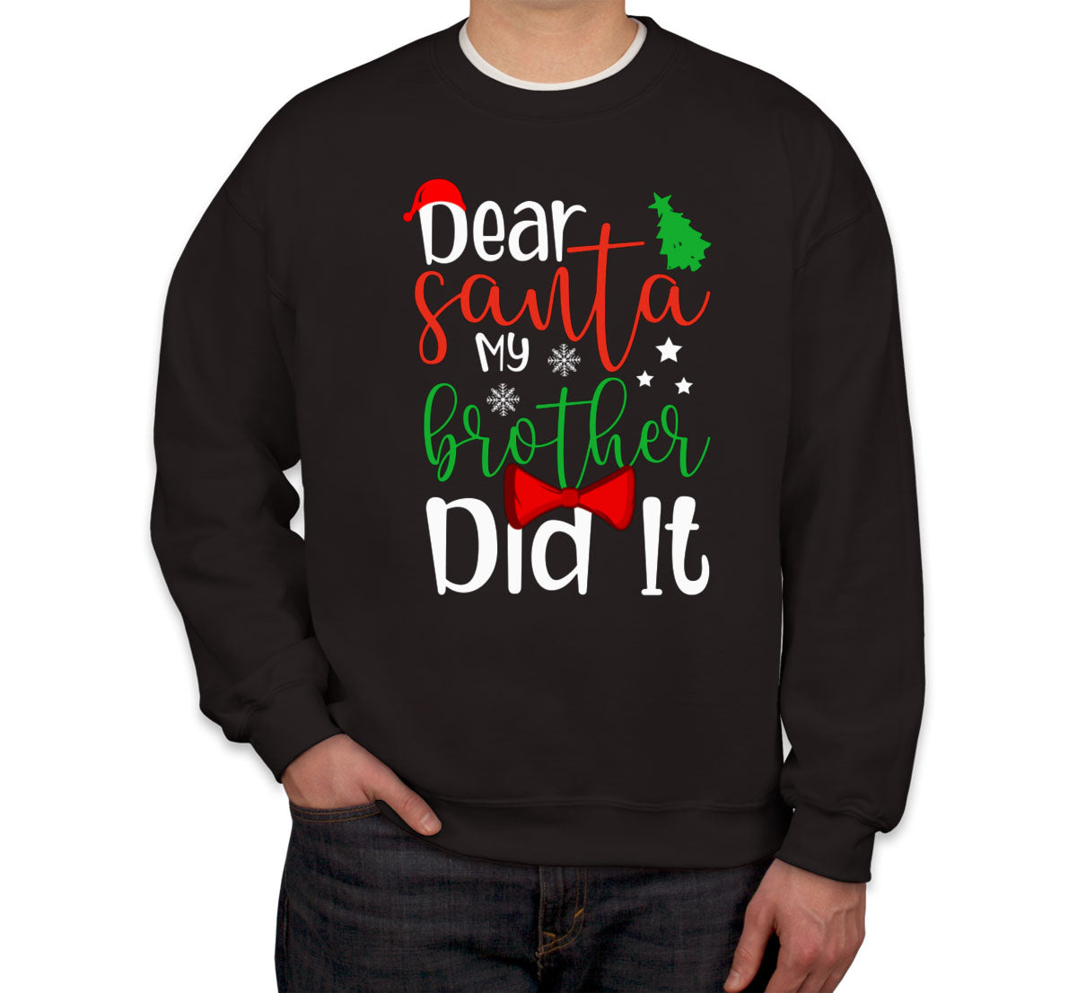 Dear Santa My Brother Did It Unisex Sweatshirt