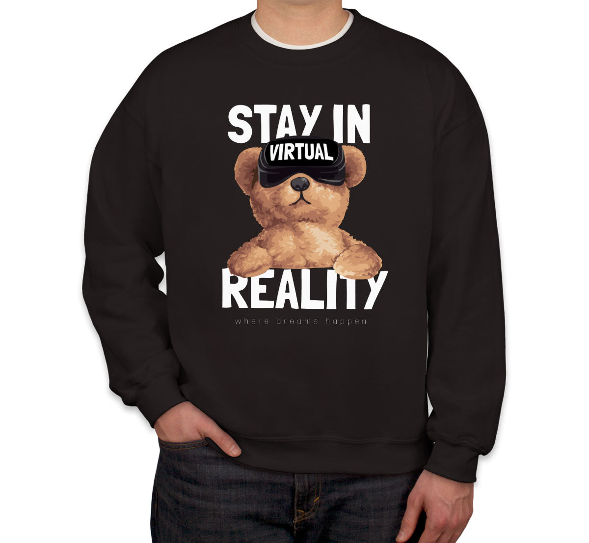 Teddy Bear Stay In VR Unisex Sweatshirt