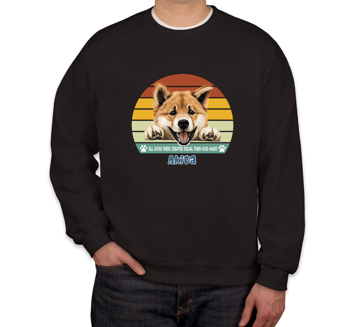 All Dogs Were Created Equal Akita Unisex Sweatshirt