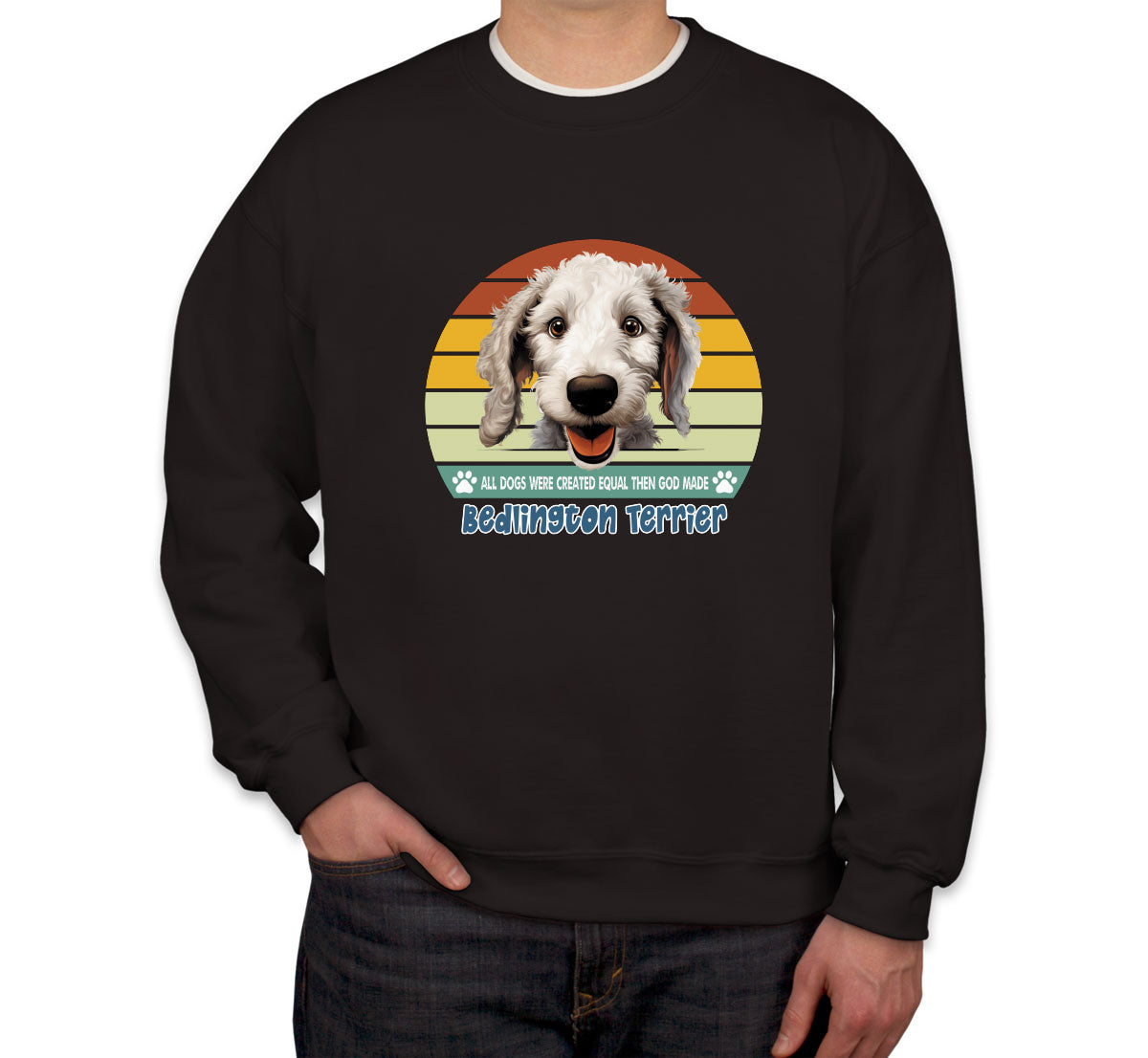 All Dogs Were Created Equal Bedlington Terrier Unisex Sweatshirt